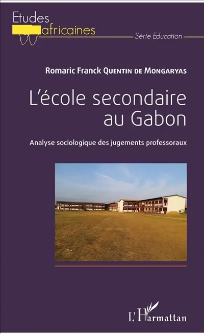 L'école secondaire au Gabon : analyse sociologique des jugements professoraux