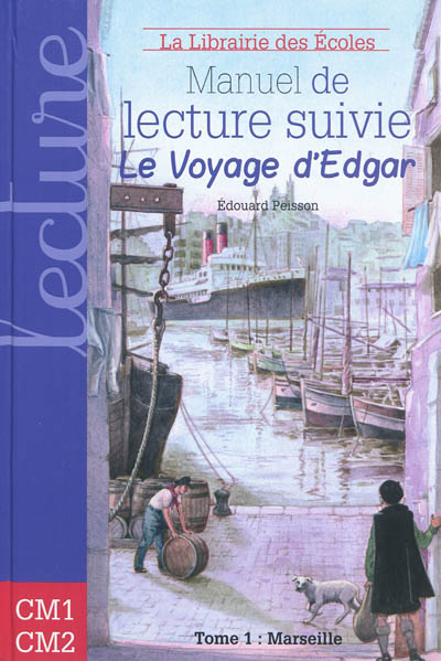 Manuel de lecture suivie : cycle 3. Le voyage d'Edgar. Vol. 1. Marseille