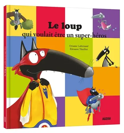 Le loup qui voulait être un super-héros