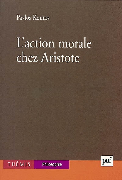 L'action morale chez Aristote : une lecture phénoménologique et ses adversaires actuels