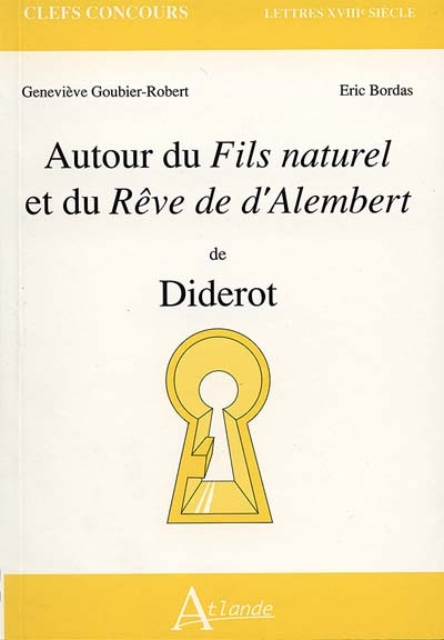 Autour du Fils naturel et du Rêve de d'Alembert, de Diderot