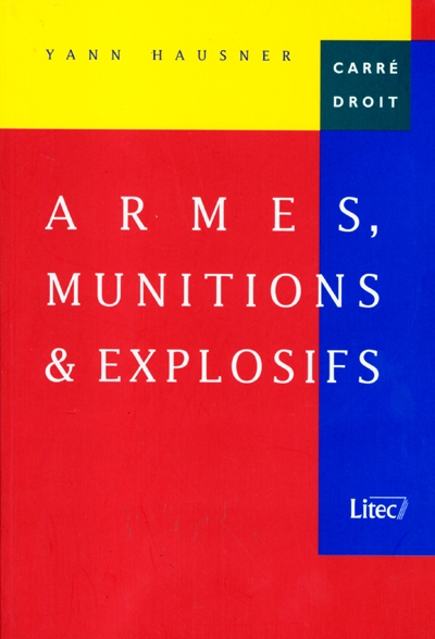 Armes, munitions et explosifs