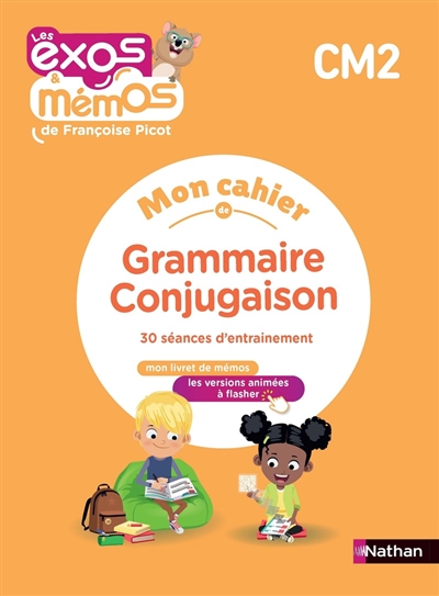 Mon cahier de grammaire conjugaison CM2 : 30 séances d'entrainement : mon livret de mémos, les versions animées à flasher