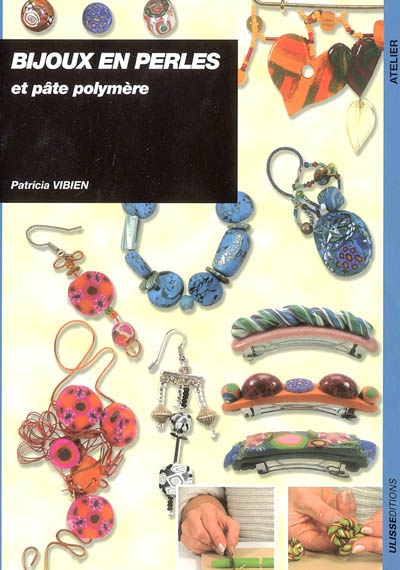 Bijoux en perles : et pâte polymère