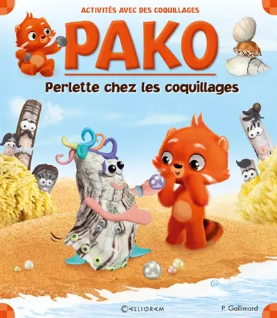 Pako. Vol. 15. Perlette chez les coquillages : des activités, une histoire avec des coquillages