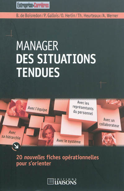 Manager des situations tendues : 20 nouvelles fiches opérationnelles pour s'orienter