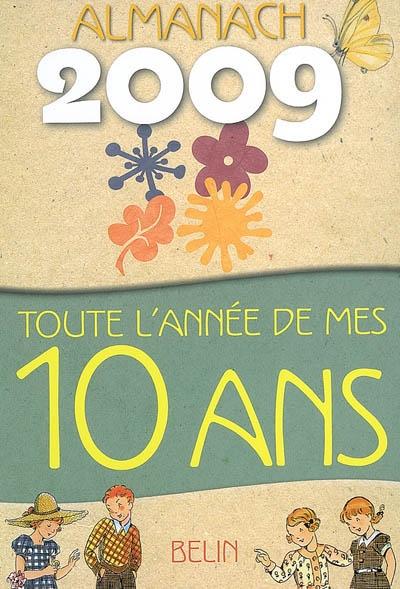 Toute l'année de mes 10 ans : almanach 2009