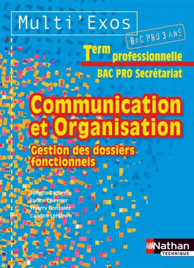 Communication et organisation : gestion des dossiers fonctionnels : term professionnelle, bac pro secrétariat