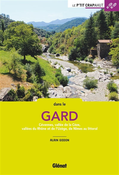 Dans le Gard : Cévennes, vallée de la Cèze, vallées du Rhône et de l'Uzège, de Nîmes au littoral