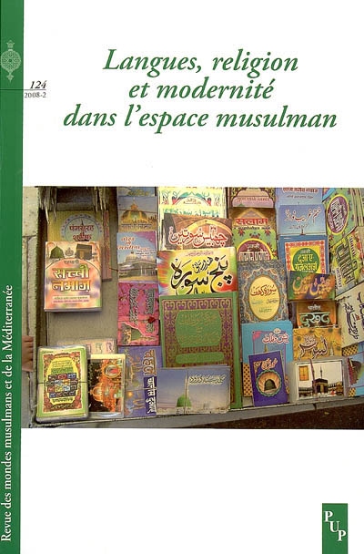 Revue des mondes musulmans et de la Méditerranée, n° 124. Langues, religion et modernité dans l'espace musulman