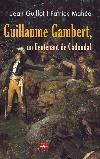 Guillaume Gambert, un lieutenant de Cadoudal