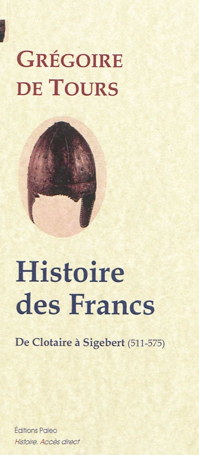 Histoire des Francs. Vol. 2. 511-575 : de Clotaire à Sigebert