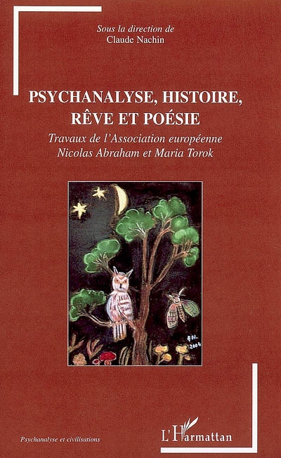 Psychanalyse, histoire, rêve et poésie : travaux de l'Association européenne Nicolas Abraham et Maria Torok