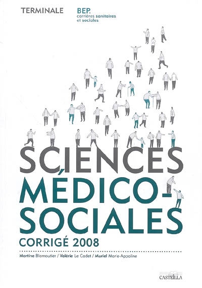 Sciences médico-sociales, terminale BEP carrières sanitaires et sociales : travaux dirigés, fiches méthodologiques, corrigé