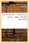 Vers la lumière, impressions vécues : affaire Dreyfus (Ed.1900)