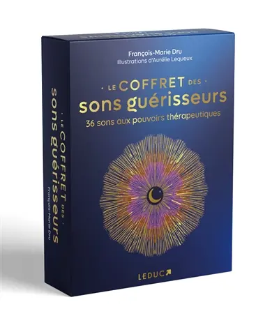 Le coffret des sons guérisseurs : 36 sons aux pouvoirs thérapeutiques