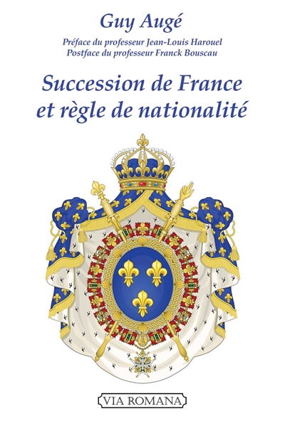 Succession de France et règle de nationalité : le droit royal historique français face à l'orléanisme