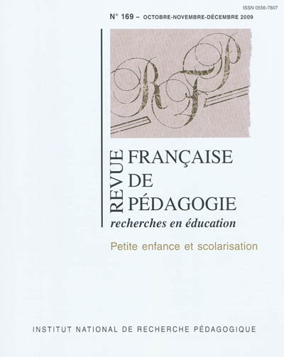 Revue française de pédagogie, n° 169. Petite enfance et scolarisation