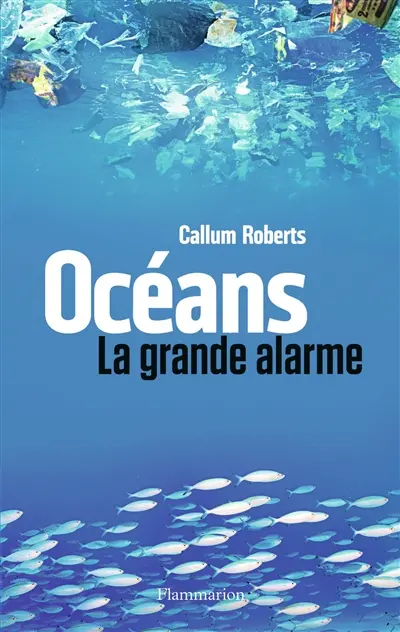 Océans : la grande alarme
