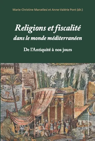 Religions et fiscalité dans le monde méditerranéen de l'Antiquité à nos jours