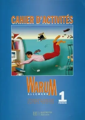 Warum 1re allemand : cahier d'activités
