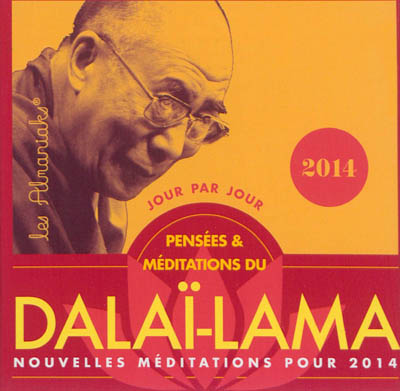 Pensées et méditations du Dalaï-Lama jour par jour : nouvelles méditations pour 2014