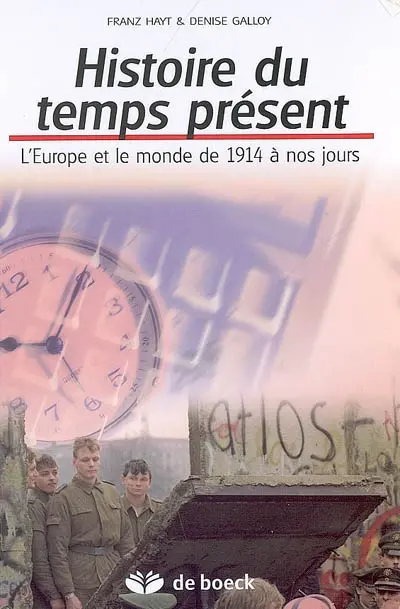Histoire du temps présent : l'Europe et le monde de 1914 à nos jours