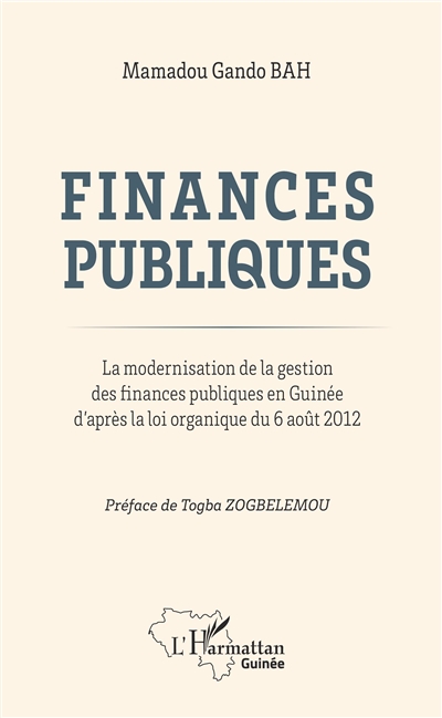 Finances publiques : la modernisation de la gestion des finances publiques en Guinée d'après la loi organique du 6 août 2012