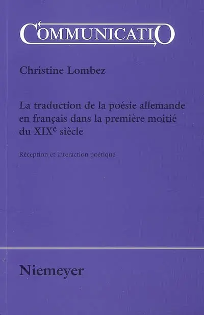 La traduction de la poésie allemande en français dans la première moitié du XIXe siècle : réception et interaction poétique