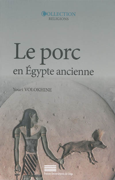 Le porc en Egypte ancienne : mythes et histoire à l'origine des interdits alimentaires