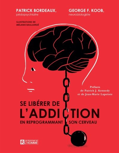 Se libérer de l'addiction : En reprogrammant son cerveau