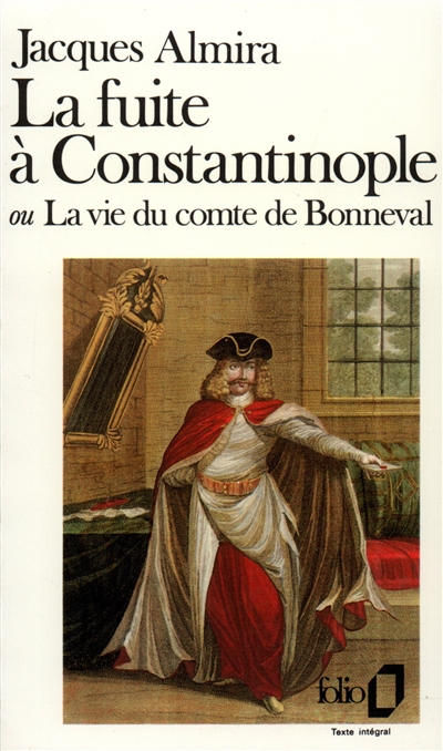 La Fuite à Constantinople ou la Vie du comte de Bonneval
