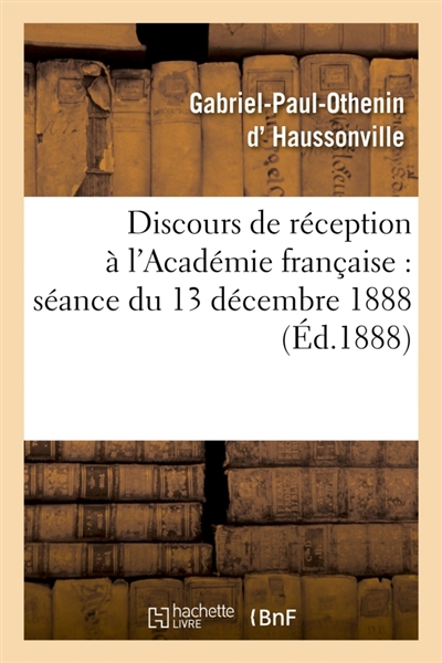 Discours de réception à l'Académie française : séance du 13 décembre 1888