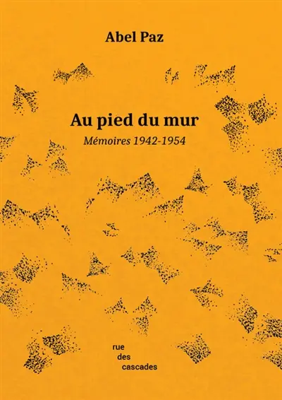 Au pied du mur : mémoires 1942-1954