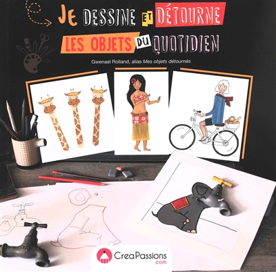 Je dessine et détourne les objets du quotidien