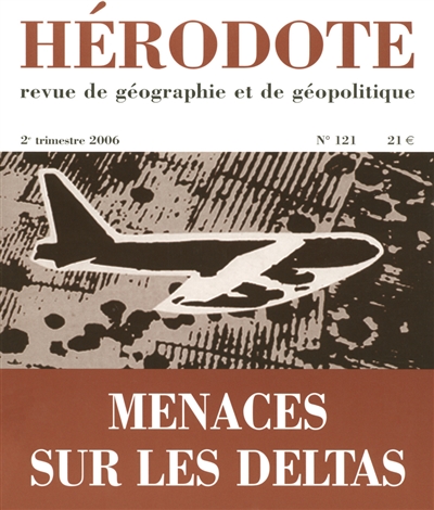 Hérodote, n° 121. Menaces sur les deltas