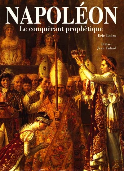 Napoléon : le conquérant prophétique