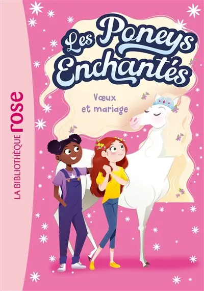 Les poneys enchantés. Vol. 3. Voeux et mariage