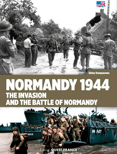 Normandy 1944 : the invasion and the battle of Normandy
