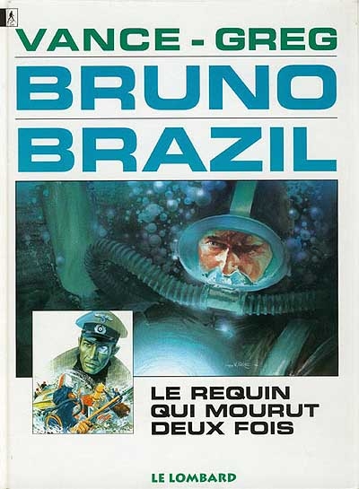 Bruno Brazil. Vol. 2. Le requin qui mourut deux fois