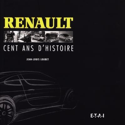 Renault, cent ans d'histoire