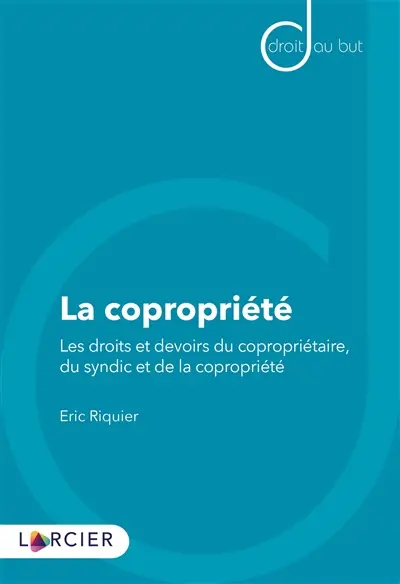 La copropriété : les droits et devoirs du copropriétaire, du syndic et de la copropriété