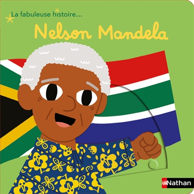 Nelson Mandela : la fabuleuse histoire...