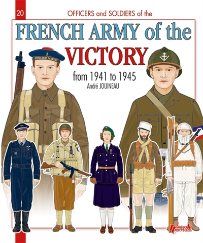 Officers and soldiers of the french army of the victory, from 1941 to 1945