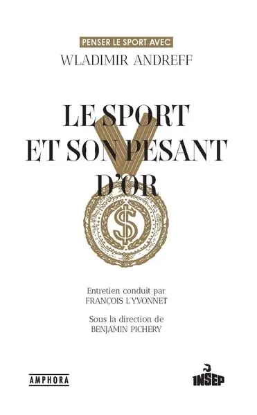 Le sport et son pesant d'or : penser le sport avec Wladimir Andreff
