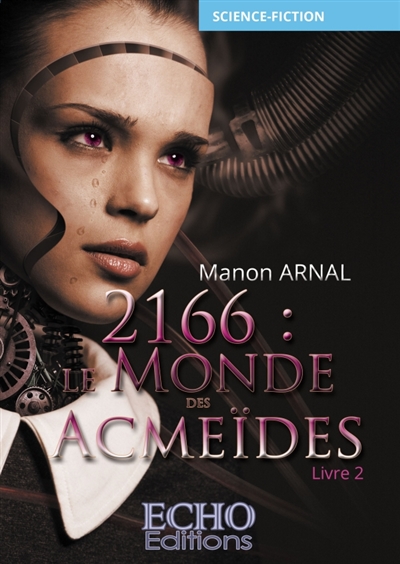 2166 : le monde des Acmeïdes (livre 2)