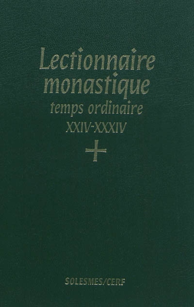 Lectionnaire monastique de l'office divin : à l'usage de l'abbaye de Saint-Pierre de Solesmes : avec traduction française. Vol. 6. Temps ordinaire : 24e-34e semaines. Tempus per annum : hebdomadae XXIV-XXIV. Lectionarium monasticum divini officii : ad usum abbatiae S. Petri de Solesmis dispositum : cum interpretatione gallica. Vol. 6. Temps ordinaire : 24e-34e semaines. Tempus per annum : hebdomadae XXIV-XXIV