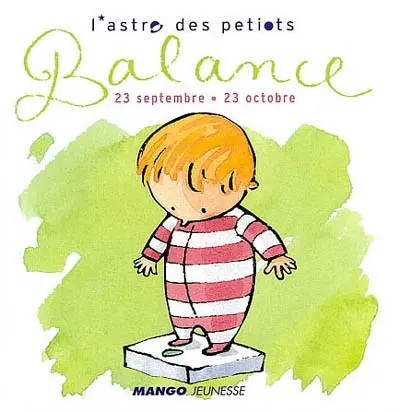 L'astro des petiots. Balance : 23 septembre-23 octobre