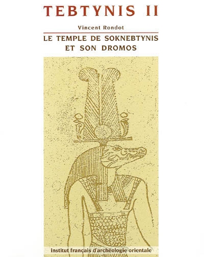 Tebtynis : fouilles franco-italiennes. Vol. 2. Le temple de Soknebtynis et son dromos