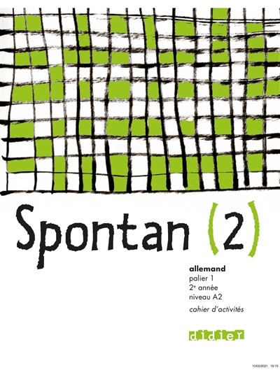 Spontan, palier 1, 2e année, niveau A2 : cahier d'activités-Arbeitsheft